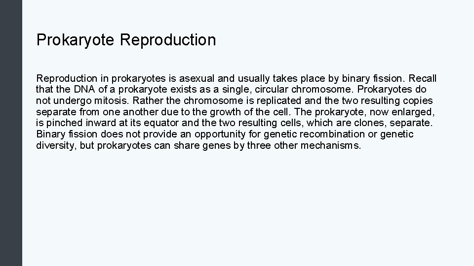 Prokaryote Reproduction in prokaryotes is asexual and usually takes place by binary fission. Recall