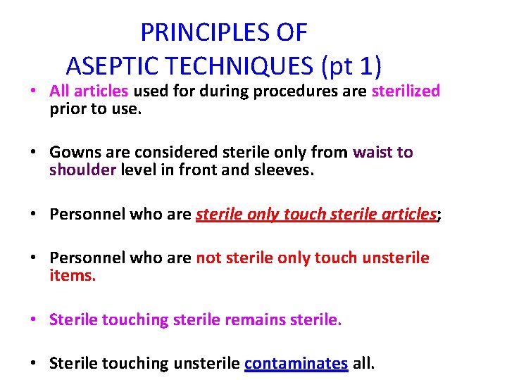 PRINCIPLES OF ASEPTIC TECHNIQUES (pt 1) • All articles used for during procedures are