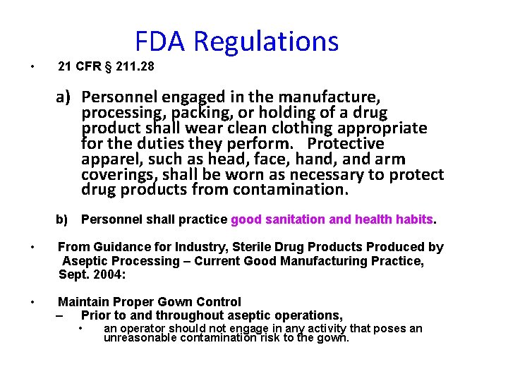  • FDA Regulations 21 CFR § 211. 28 a) Personnel engaged in the