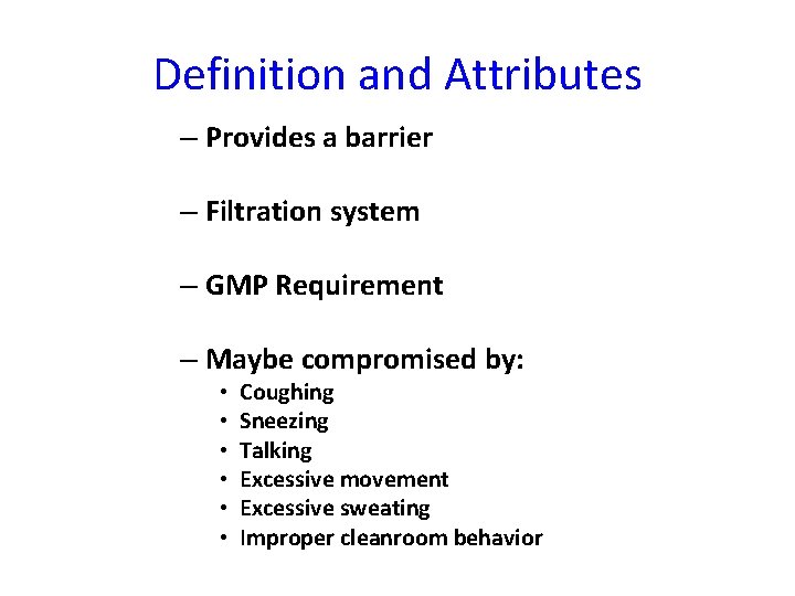 Definition and Attributes – Provides a barrier – Filtration system – GMP Requirement –