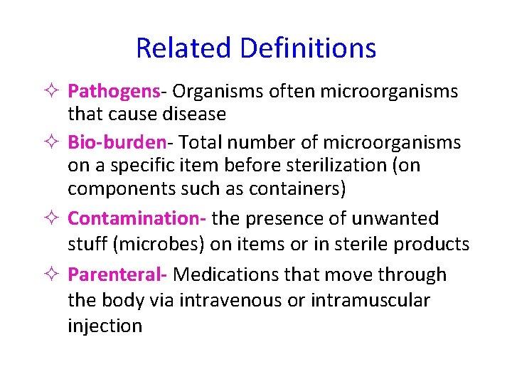 Related Definitions ² Pathogens- Organisms often microorganisms that cause disease ² Bio-burden- Total number