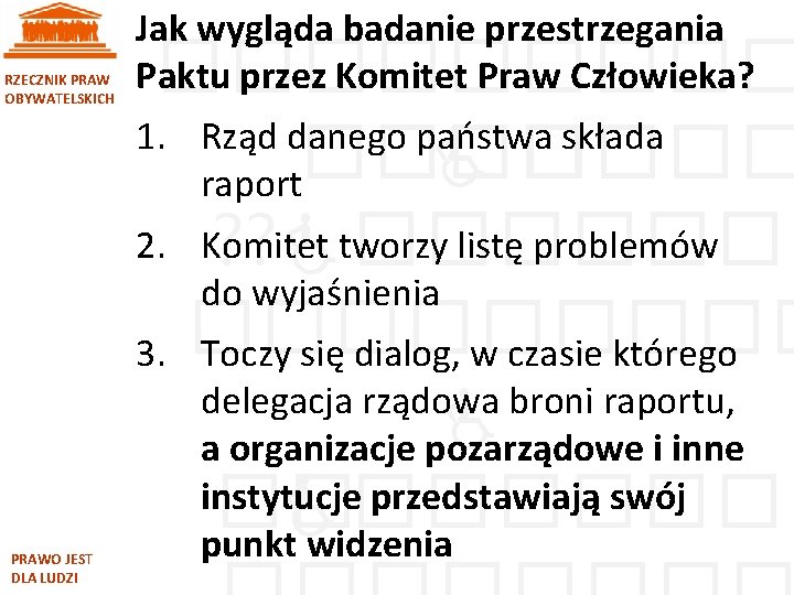 RZECZNIK PRAW OBYWATELSKICH PRAWO JEST DLA LUDZI Jak wygląda badanie przestrzegania Paktu przez Komitet