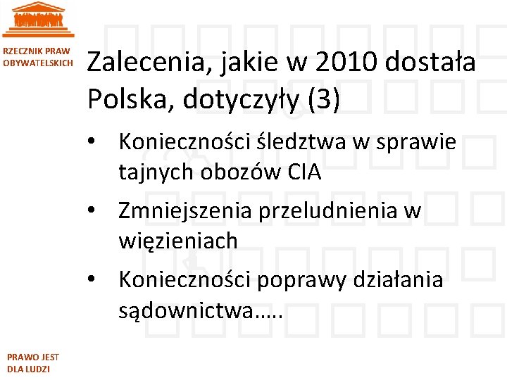 RZECZNIK PRAW OBYWATELSKICH PRAWO JEST DLA LUDZI ����� Zalecenia, jakie w 2010 dostała Polska,