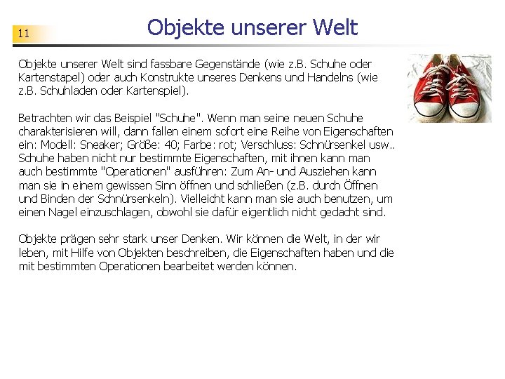 11 Objekte unserer Welt sind fassbare Gegenstände (wie z. B. Schuhe oder Kartenstapel) oder