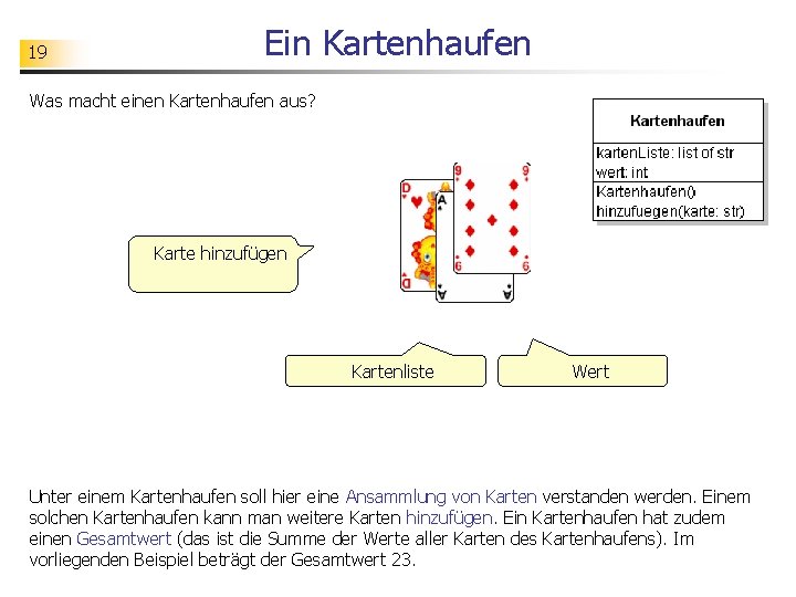 19 Ein Kartenhaufen Was macht einen Kartenhaufen aus? Karte hinzufügen Kartenliste Wert Unter einem