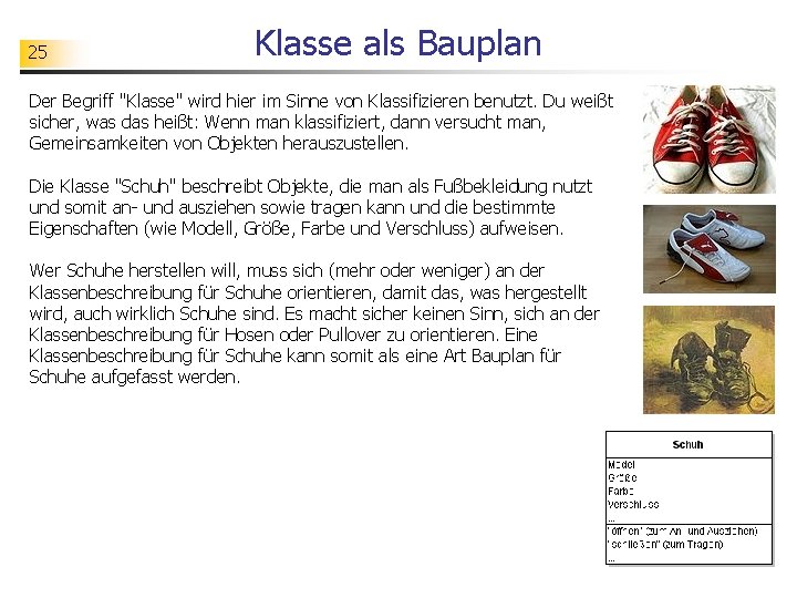 25 Klasse als Bauplan Der Begriff "Klasse" wird hier im Sinne von Klassifizieren benutzt.