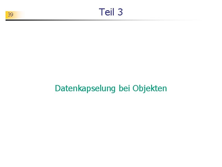 39 Teil 3 Datenkapselung bei Objekten 
