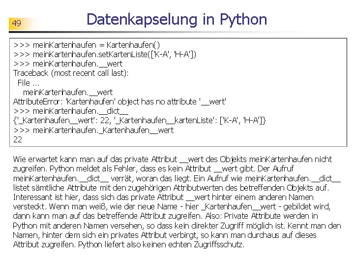 49 Datenkapselung in Python >>> mein. Kartenhaufen = Kartenhaufen() >>> mein. Kartenhaufen. set. Karten.