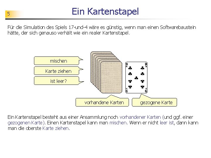 Ein Kartenstapel 5 Für die Simulation des Spiels 17 -und-4 wäre es günstig, wenn