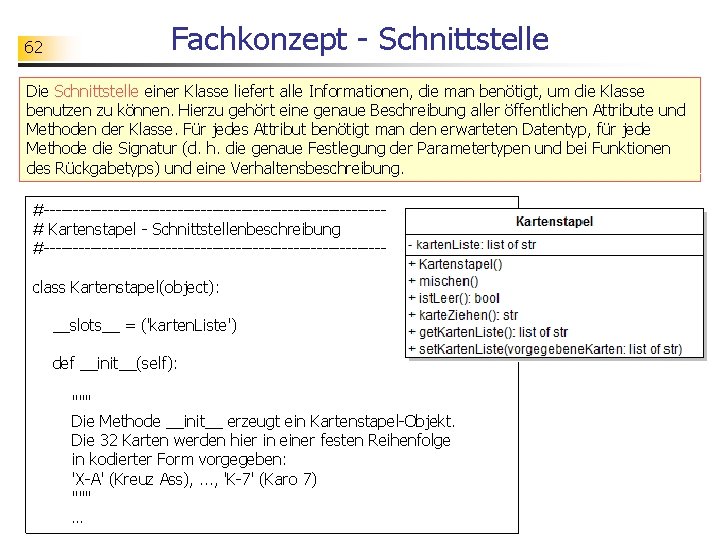 62 Fachkonzept - Schnittstelle Die Schnittstelle einer Klasse liefert alle Informationen, die man benötigt,