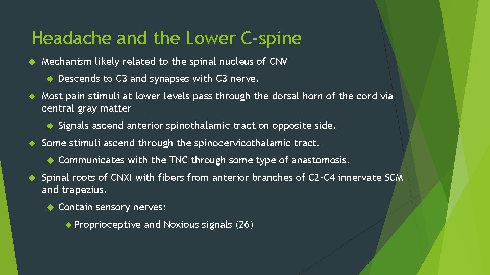 Headache and the Lower C-spine Mechanism likely related to the spinal nucleus of CNV