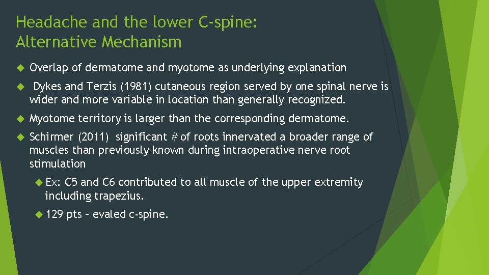 Headache and the lower C-spine: Alternative Mechanism Overlap of dermatome and myotome as underlying