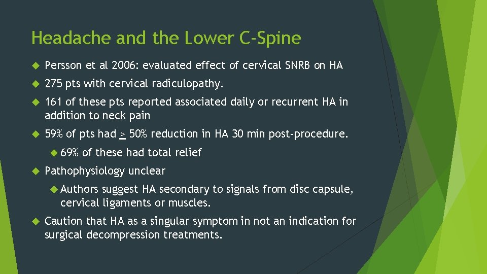 Headache and the Lower C-Spine Persson et al 2006: evaluated effect of cervical SNRB