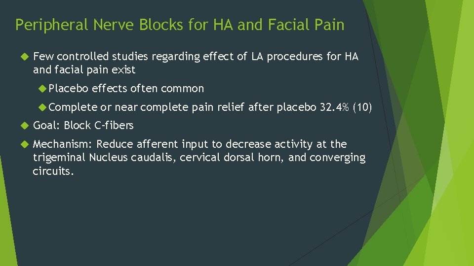 Peripheral Nerve Blocks for HA and Facial Pain Few controlled studies regarding effect of