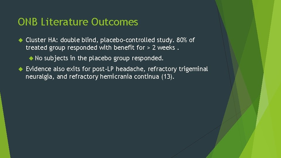 ONB Literature Outcomes Cluster HA: double blind, placebo-controlled study. 80% of treated group responded