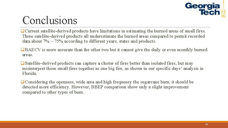 Conclusions q. Current satellite-derived products have limitations in estimating the burned areas of small