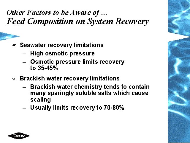 Other Factors to be Aware of … Feed Composition on System Recovery F Seawater Other Factors to be Aware of … Feed Composition on System Recovery F Seawater