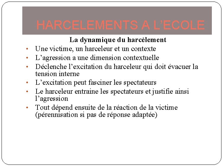 HARCELEMENTS A L’ECOLE • • • La dynamique du harcèlement Une victime, un harceleur