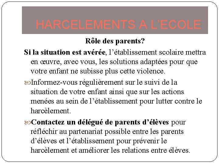 HARCELEMENTS A L’ECOLE Rôle des parents? Si la situation est avérée, l’établissement scolaire mettra