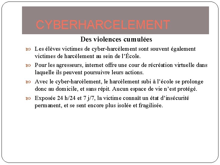 CYBERHARCELEMENT Des violences cumulées Les élèves victimes de cyber-harcèlement souvent également victimes de harcèlement