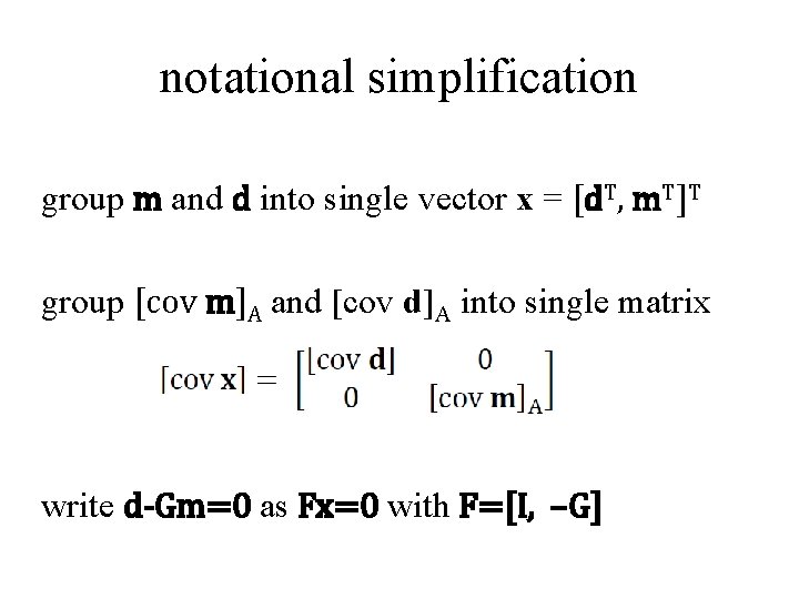 notational simplification group m and d into single vector x = [d. T, m.