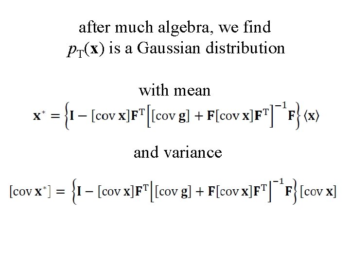 after much algebra, we find p. T(x) is a Gaussian distribution with mean and