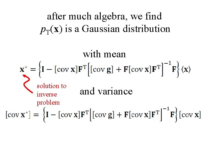 after much algebra, we find p. T(x) is a Gaussian distribution with mean solution