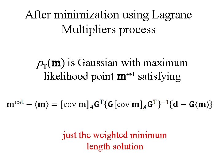 After minimization using Lagrane Multipliers process p. T(m) is Gaussian with maximum likelihood point