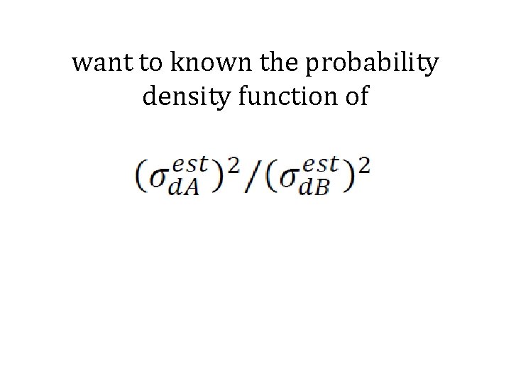 want to known the probability density function of 