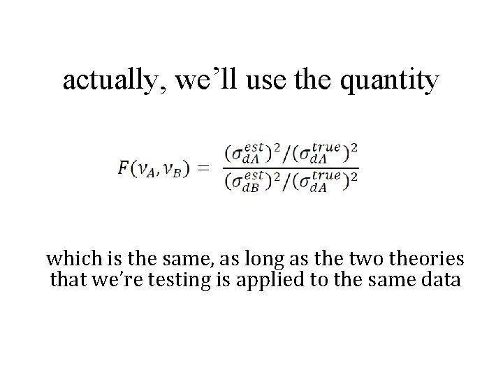 actually, we’ll use the quantity which is the same, as long as the two