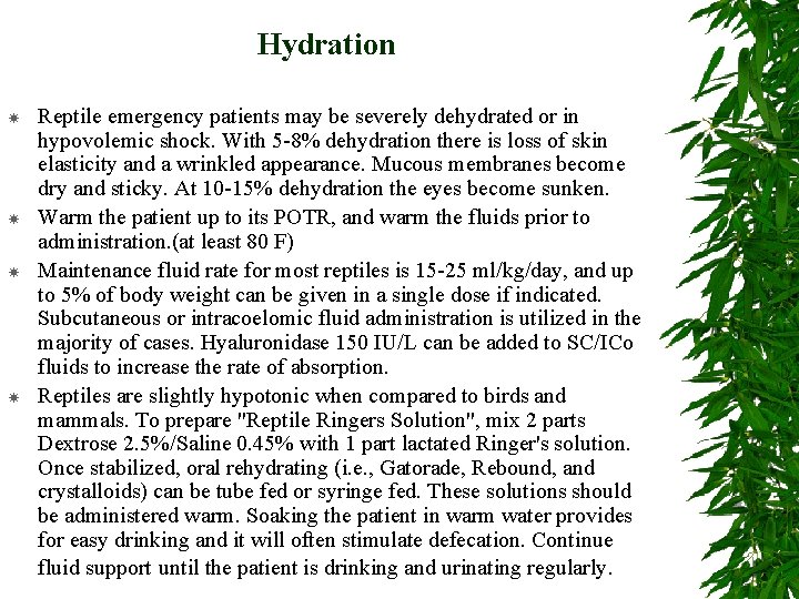 Hydration Reptile emergency patients may be severely dehydrated or in hypovolemic shock. With 5