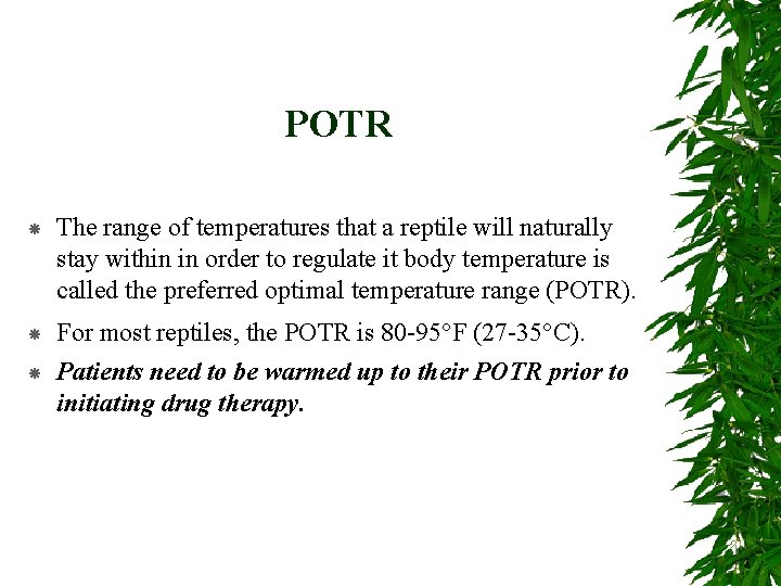 POTR The range of temperatures that a reptile will naturally stay within in order