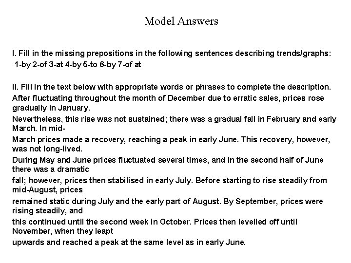 Model Answers I. Fill in the missing prepositions in the following sentences describing trends/graphs: