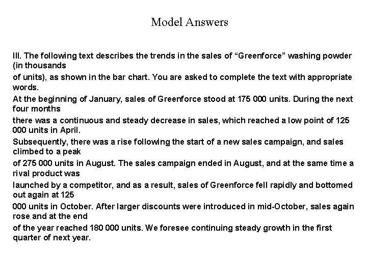 Model Answers III. The following text describes the trends in the sales of “Greenforce”