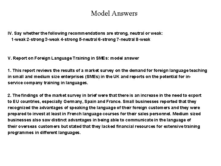Model Answers IV. Say whether the following recommendations are strong, neutral or weak: 1