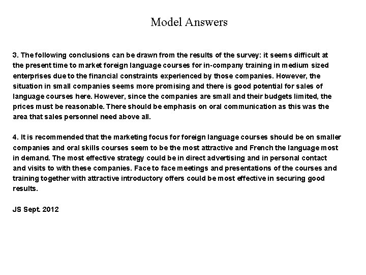 Model Answers 3. The following conclusions can be drawn from the results of the