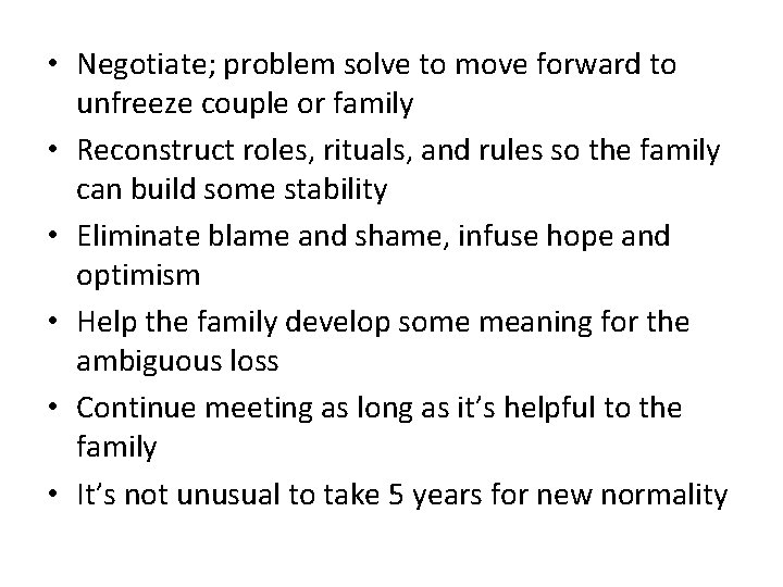  • Negotiate; problem solve to move forward to unfreeze couple or family •