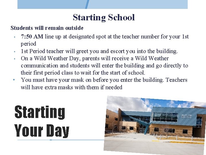 Starting School Students will remain outside • 7: 50 AM line up at designated