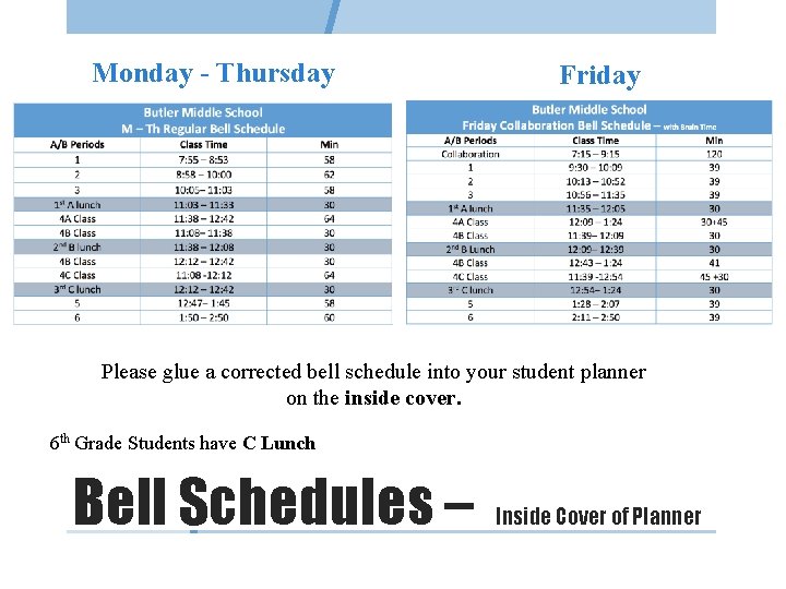 Monday - Thursday Friday Please glue a corrected bell schedule into your student planner