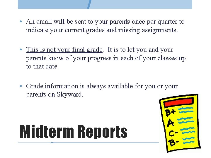  • An email will be sent to your parents once per quarter to