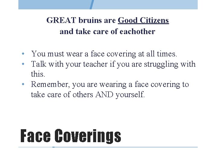 GREAT bruins are Good Citizens and take care of eachother • You must wear