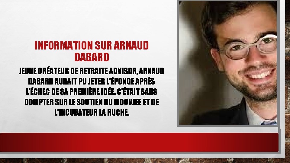 INFORMATION SUR ARNAUD DABARD JEUNE CRÉATEUR DE RETRAITE ADVISOR, ARNAUD DABARD AURAIT PU JETER