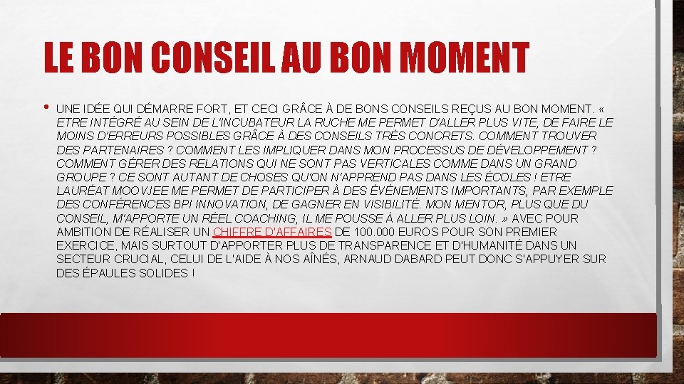 LE BON CONSEIL AU BON MOMENT • UNE IDÉE QUI DÉMARRE FORT, ET CECI