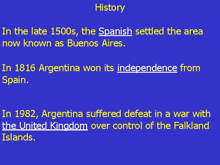 History In the late 1500 s, the Spanish settled the area now known as
