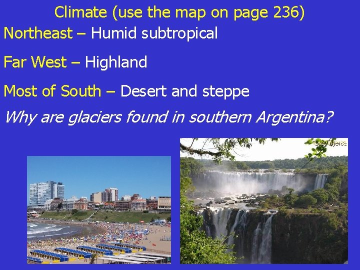 Climate (use the map on page 236) Northeast – Humid subtropical Far West –