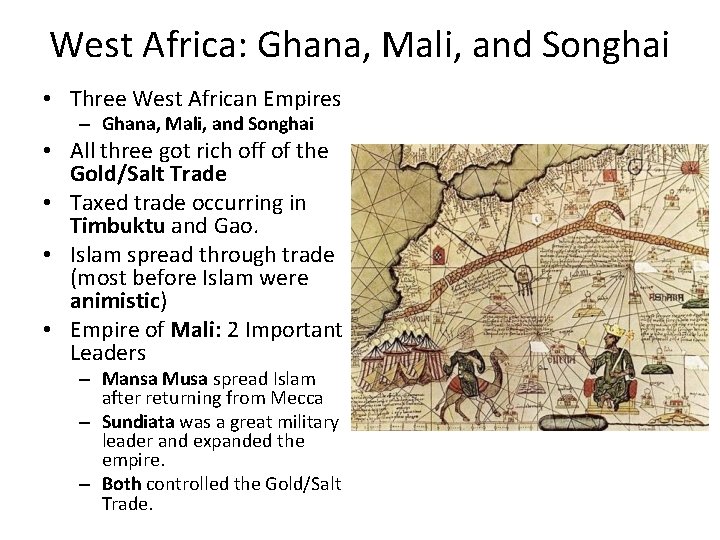 West Africa: Ghana, Mali, and Songhai • Three West African Empires – Ghana, Mali,