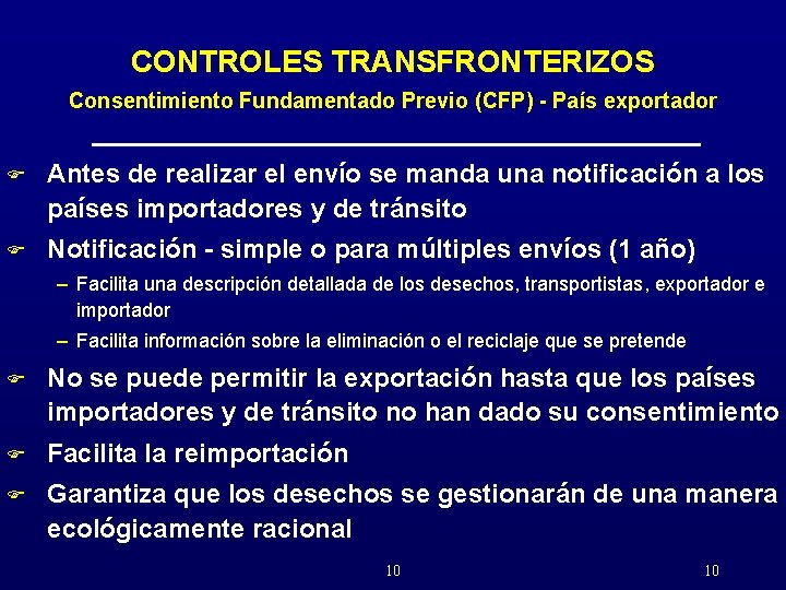 CONTROLES TRANSFRONTERIZOS Consentimiento Fundamentado Previo (CFP) - País exportador F Antes de realizar el