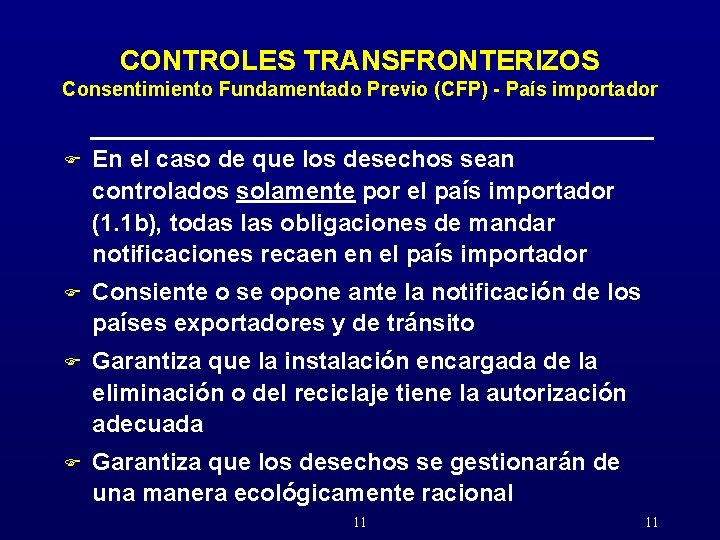 CONTROLES TRANSFRONTERIZOS Consentimiento Fundamentado Previo (CFP) - País importador F En el caso de