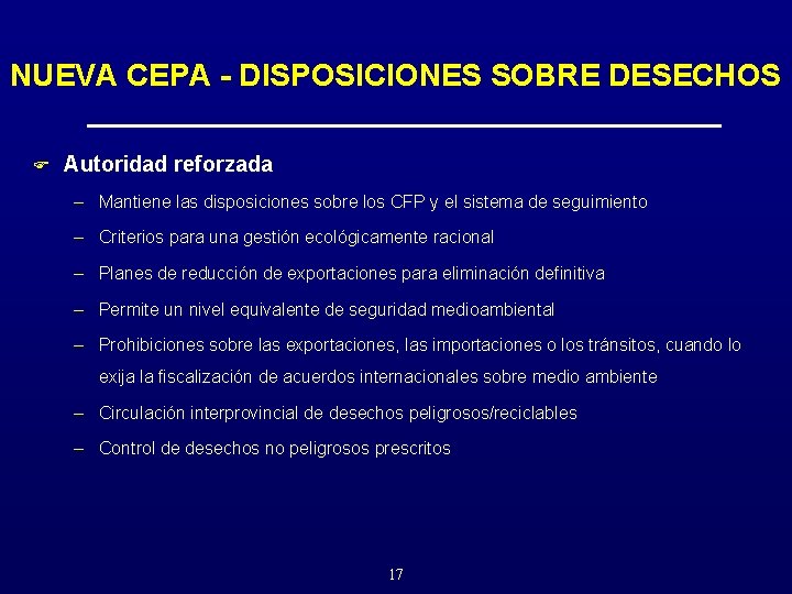 NUEVA CEPA - DISPOSICIONES SOBRE DESECHOS F Autoridad reforzada – Mantiene las disposiciones sobre