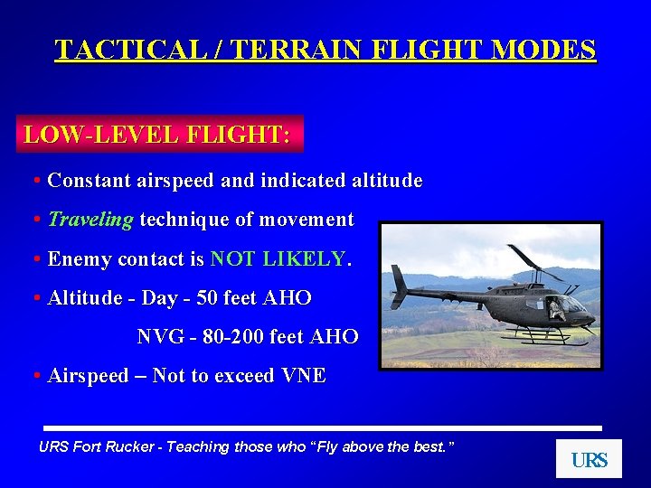 TACTICAL / TERRAIN FLIGHT MODES LOW-LEVEL FLIGHT: • Constant airspeed and indicated altitude •